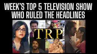 Week&rsquo;s Top 5 Television Show Who Ruled the Headlines