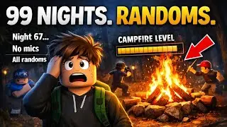 I Tried Maxing the Campfire With Randoms&hellip;(99 nights in the forest)