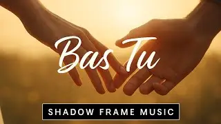 Bas Tu &ndash; Official Music Video | Shadow Frame Music