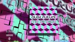 Alex Future - My Remedy (Official Video) (HD) (HQ)
