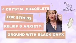 4 Crystal Bracelets for Stress Relief & Anxiety: Ground with Black Onyx
