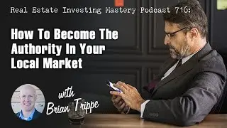 How To Become The Expert In Your Local Market with Brian Trippe