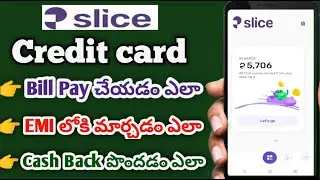 👍slice credit card bill చెల్లించడం ఎలా|How to convert slice Credit card bill to EMI| slice cash back