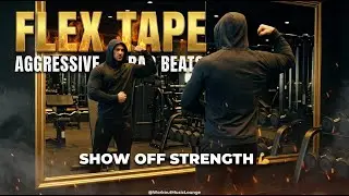 🔥 FLEX TAPE &mdash; Aggressive Rap Beats | Show Off Strength 💪