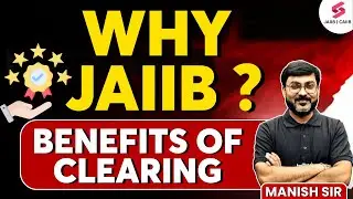 Benefits of Clearing JAIIB | What are JAIIB Benefits | JAIIB 2025 Exam Preparation By Manish Sir