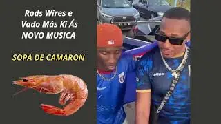 Rods Wires e Vado M&aacute;s Ki &Aacute;s NOVO MUSICA SOPA DE CAMARON