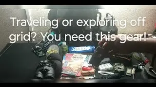 must have gear for off grid exploring!