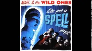 She put a spell on me - Marc and the Wild ones