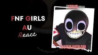 FNF Girls AU React - FNF против Eteled System Overload Retake (FNF Mod)