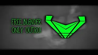 FREE BLENDER ONLY OUTRO!