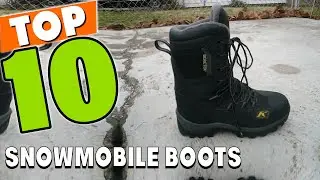 Best Snowmobile Boot In 2025 - Top 10 Snowmobile Boots Review