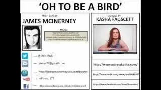 Oh to be a Bird Written by James McInerney - Voiced by Kasha Fauscett