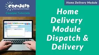 Retail Software: Home Delivery Module Dispatch & Delivery