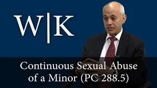 Continuous Sexual Abuse of a Minor (PC 288.5)