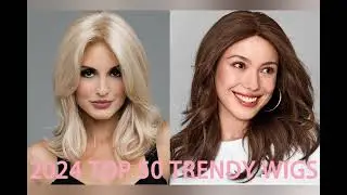 2024 TOP 50 TRENDY WIGS