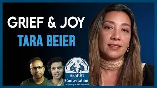 Embracing Grief and Joy in Music - Tara Beier on Healing Through Art | The Artist Conversation