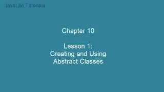 Chapter 10 (Lesson 1: Creating and Using Abstract Classes)