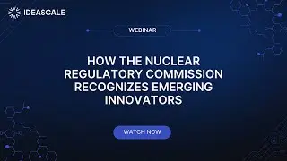 Webinar: How The Nuclear Regulatory Commission Recognizes Emerging Innovators