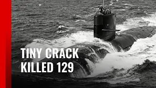 How a Microscopic Crack Killed 129 Men in America's Most Advanced Submarine