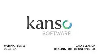 Kanso's Webinar Series: Bracing For The Unexpected - Data Cleanup