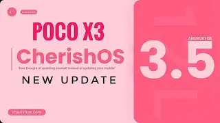 Cherish OS 3.5.2 Poco X3 NFC Android 12.1 March Update