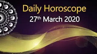 Daily Horoscope - 27th March 2020 - Today's Horoscope - horoscope for today - astrology prediction