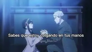 Colgando en tus manos 💟 Loid x Yor 🎶 Spy x Family