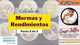 Cálculo de Mermas y Rendimientos | Parte 2 | Receta Estándar | Costeo de Recetas | Módulo6-02