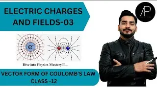 Electric charges and fields 03|| Vector form of Coulomb's law|| Class 12 || Physics #class12physics