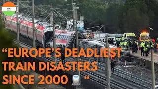 Europe&rsquo;s Deadliest Train Disasters Since 2000 🚆 | Spain Crash & Worst Rail Accidents