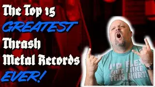 Top 15 GREATEST Thrash Metal Albums EVER!