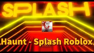 HAUNT NO SPLASH MUSIC ROBLOX
