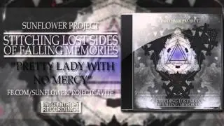 Sunflower Project - Pretty Lady With no Mercy