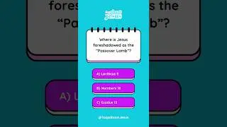 Where is Jesus foreshadowed as the &ldquo;Passover Lamb&rdquo;? #jesus #quiz #jesuschrist
