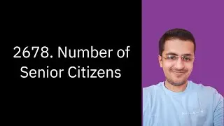 Solve LeetCode - 2678. Number of Senior Citizens - Java & C++ Solutions | August Challenge