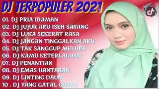 DJ TERPOPULER 2021 💓 DJ ASYIK BIKIN GELENG GELENG || DJ PRIA IDAMANA