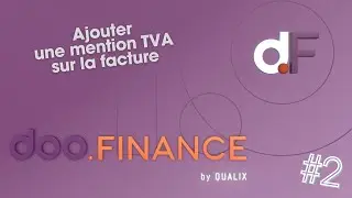 Doo FINANCE - #2 Ajouter une mention TVA sur la facture (Odoo V17)