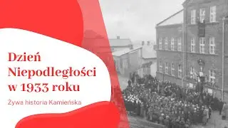 Żywa historia Kamieńska - Dzień&nbsp;Niepodległości w 1933r.