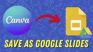 Сохранить презентацию Canva в Google Slides