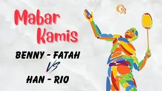 Benny - Fatah VS Han - Rio