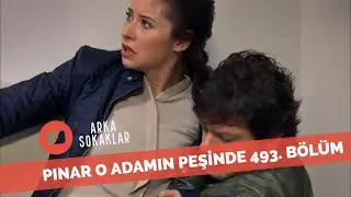 Pınar O Adamın Peşinde 493. Bölüm