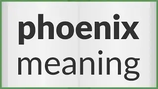 Phoenix | meaning of Phoenix