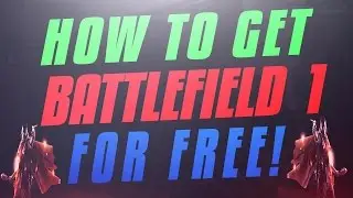 How To Get Battlefield 1 For Free On PC With Multiplayer! [Windows 7/8/10] *Working 2017*
