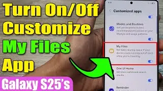📂 How to Turn On/Off Customize My Files App on Samsung Galaxy S25/S25+/Ultra 🔧