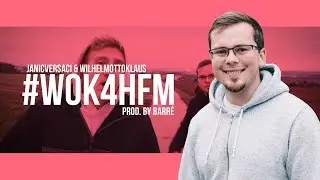 JANICVERSACI & WILHELMOTTOKLAUS - #WOK4HFM prod. by Barré [Offizielles Musikvideo]