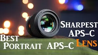 Sigma 56mm F1.4 Review - Best Portrait Lens for Sony APS-C!