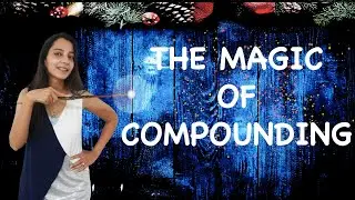 The Power of Compounding | Learn the magic of Compound Interest in 5 mins | Save early | Grow rich
