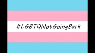 LGBTQ+ People Are Not Going Back!