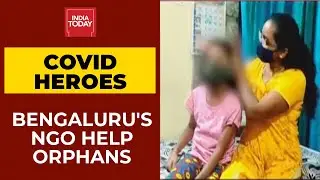 NGOs In Bengaluru Come To The Rescue Of Orphans | India Today's Report