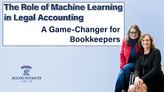 The Role of Machine Learning in Legal Accounting: A Game-Changer for Bookkeepers